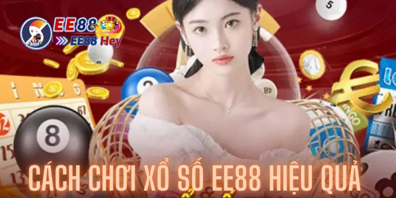 Mở Rộng Cơ Hội Thắng Lớn Với Sảnh Xổ Số Ee88 Đầy Hấp Dẫn 2 Cách chơi xổ số ee88 hiệu quả